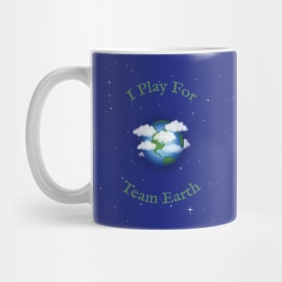 "I Play For Team Earth" Mug